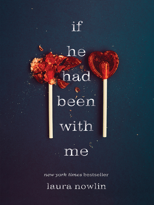 Title details for If He Had Been with Me by Laura Nowlin - Available